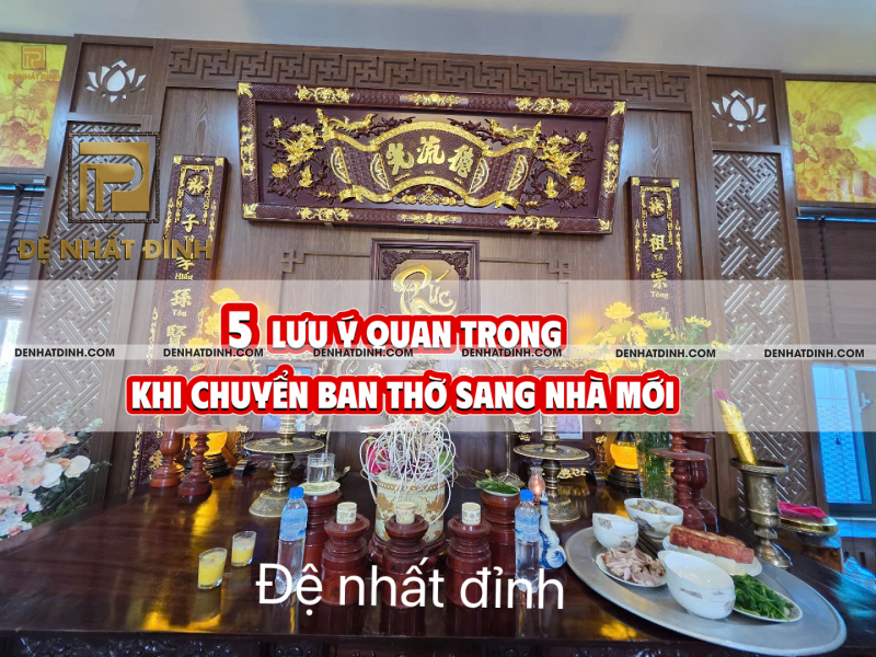 5 Lưu ý quan trọng khi chuyển ban thờ sang nhà mới